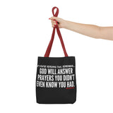 GOD WILL ANSWER TOTE BAG