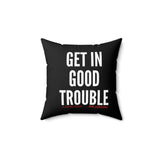 GET IN GOOD TROUBLE - WHITE THROW PILLOW