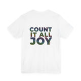 COUNT IT ALL JOY UNISEX SHORT SLEEVE T-SHIRTS