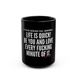 LIFE IS QUICK CERAMIC MUG - BLACK 110Z, 150Z