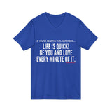 LIFE IS QUICK (CLEAN) UNISEX V-NECK T-SHIRT
