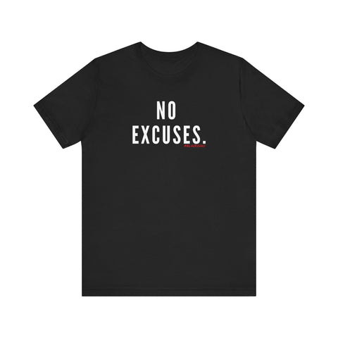 NO EXCUSE UNISEX SHORT SLEEVE T-SHIRTS