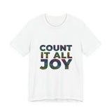 COUNT IT ALL JOY UNISEX SHORT SLEEVE T-SHIRTS