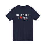BLACK PEOPLE, I ❤️ YOU! Unisex Jersey Short Sleeve V-Neck Tee