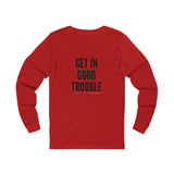 GET IN GOOD TROUBLE - BLACK UNISEX LONG SLEEVE T-SHIRT