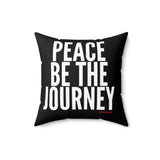 PEACE BE THE JOURNEY WHITE THROW PILLOW