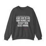 JESUS SAID UNISEX SWEATSHIRT