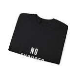 NO EXCUSE UNISEX SWEATSHIRTS