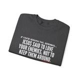 JESUS SAID (CLEAN) UNISEX SWEATSHIRT