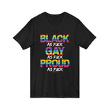BLACK GAY PROUD AF V-NECK T-SHIRTS