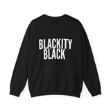 BLACKITY BLACK - WHITE UNISEX SWEAT SHIRT