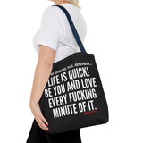 LIFE IS QUICK TOTE BAG