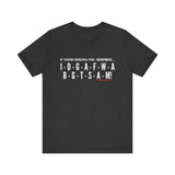 IDGAF UNISEX SHORT SLEEVE T-SHIRT