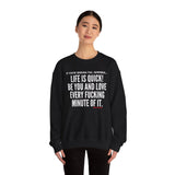 LIFE IS QUICK UNISEX SWEATSHIRT