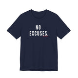 NO EXCUSE UNISEX SHORT SLEEVE T-SHIRTS