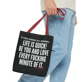 LIFE IS QUICK TOTE BAG