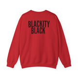BLACKITY BLACK - BLACK UNISEX SWEAT SHIRT
