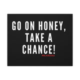 GO ON HONEY CANVAS ART