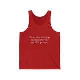 TAKE A DEEP BREATH UNISEX TANK TOP