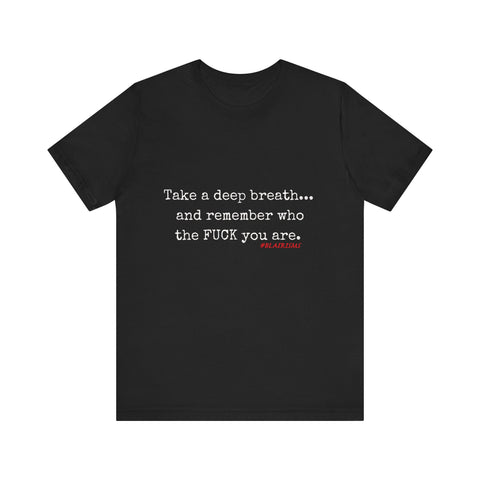 TAKE A DEEP BREATH UNISEX SHORT SLEEVE T-SHIRT