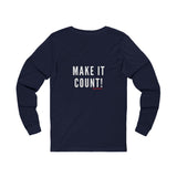 MAKE IT COUNT UNISEX LONGSLEEVE T-SHIRTS