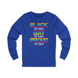 BLACK GAY PROUD AF UNISEX LONGSLEEVE T-SHIRTS