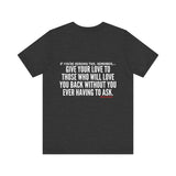GIVE YOUR LOVE UNISEX SHORT SLEEVE T-SHIRTS