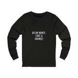 GO ON HONEY UNISEX LONGSLEEVE T-SHIRTS