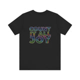 COUNT IT ALL JOY UNISEX SHORT SLEEVE T-SHIRTS