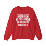 LIFE IS QUICK UNISEX SWEATSHIRT