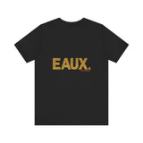 EAUX GOLD UNISEX SHORT SLEEVE T-SHIRTS