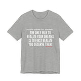 REALIZE YOUR DREAMS UNISEX SHORT SLEEVE T-SHIRT