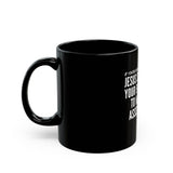 JESUS SAID CERAMIC MUG - BLACK 110Z, 150Z
