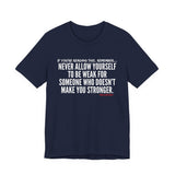 MAKE YOU STONGER UNISEX SHORT SLEEVE T-SHIRT