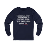 SPRING CLEANING UNISEX LONGSLEEVE T-SHIRT