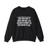 GIVE YOUR LOVE UNISEX SWEATSHIRTS