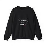 GO ON HONEY UNISEX SWEATSHIRTS