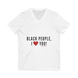 BLACK PEOPLE I LOVE YOU - BLACK UNISEX V-NECK T-SHIRT
