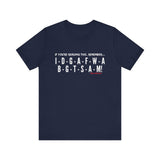 IDGAF UNISEX SHORT SLEEVE T-SHIRT