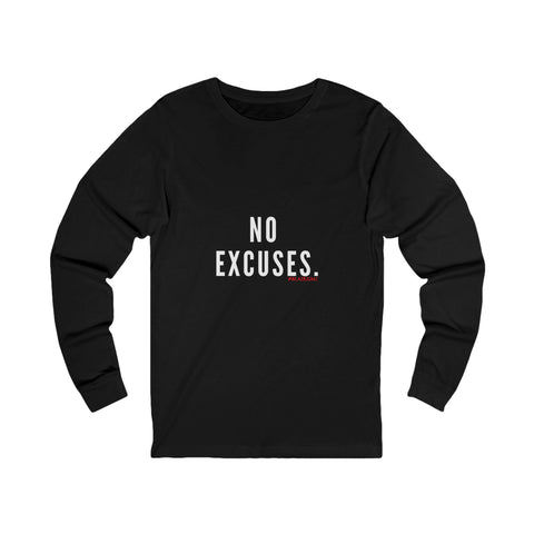 NO EXCUSE UNISEX LONG SLEEVE T-SHIRTS