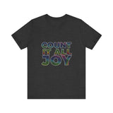 COUNT IT ALL JOY UNISEX SHORT SLEEVE T-SHIRTS