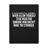 MAKE YOU STRONGER CANVAS ART