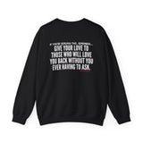 GIVE YOUR LOVE UNISEX SWEATSHIRTS
