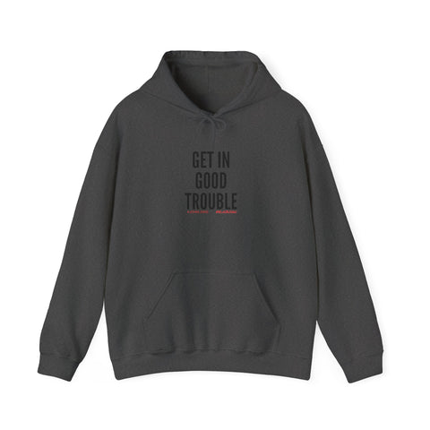 GET IN GOOD TROUBLE - BLACK UNISEX HOODIE