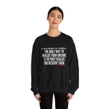 REALIZE YOUR DREAMS UNISEX SWEATSHIRT