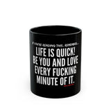 LIFE IS QUICK CERAMIC MUG - BLACK 110Z, 150Z