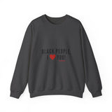 BLACK PEOPLE I LOVE YOU - BLACK UNISEX SWEAT SHIRT