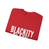 BLACKITY BLACK - WHITE UNISEX SWEAT SHIRT