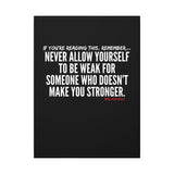 MAKE YOU STRONGER CANVAS ART