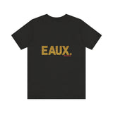 EAUX GOLD UNISEX SHORT SLEEVE T-SHIRTS